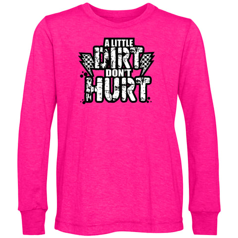 Dirt Don't Hurt Long Sleeve, Hot Pink (Toddler, Youth, Adult)