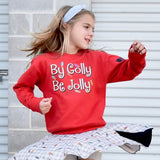 By Golly Be Jolly Crew Sweatshirt, Red (Toddler, Youth, Adult)