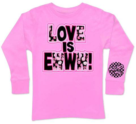 Love is Ewww LS Shirt, Lt. Pink (Infant, Toddler, Youth)