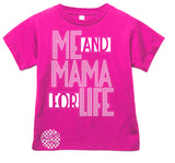 ME & Mama for Life Tee  Shirt, HOT PINK (Infant, Toddler, Youth, Adult)