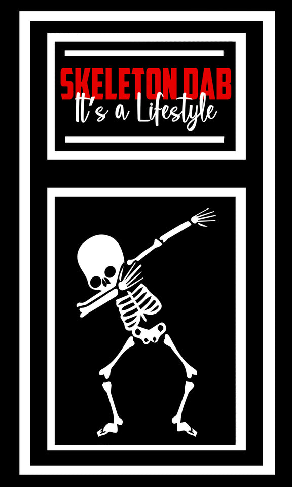 Skeleton Dab...it&#39;s a lifestyle!