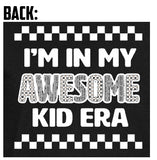 Awesome Kid/Mom/Dad Era T, Black  (Infant, Toddler, Youth, Adult)