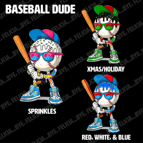 Baseball Dude (Hoodies, Tees & Long Sleeves)