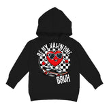 Be My Valentine SKATE Hoodie (w/or without BRUH)