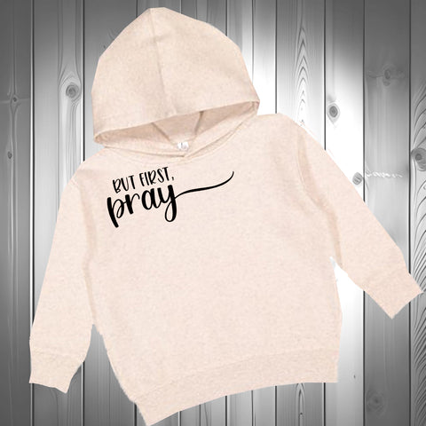 But First Pray Hoodie  (Adult)