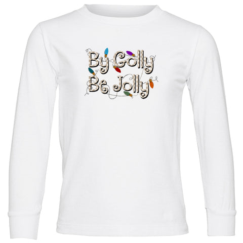 By Golly Be Jolly Long Sleeve Shirt, White (Infant, Toddler, Youth, Adult)