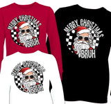 Santa Bruh Tees & Long Sleeves