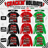 Crackin' Holiday FAMILY CUSTOM  (Hoodie, Long Sleeve, or Tee Shirt)