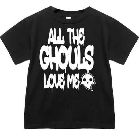 All the Ghouls Love Me Tee,  Black (Infant, Toddler, Youth, Adult)