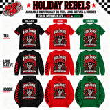 Holiday Rebels  (Hoodie, Long Sleeve, or Tee Shirt)
