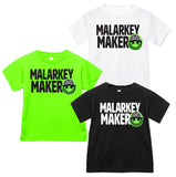Malarkey Maker TEES (Multiple Options)