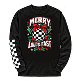 Merry Loud & Fast (Hoodie, Long Sleeve, or Tee Shirt)