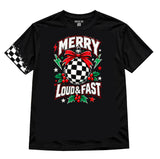 Merry Loud & Fast (Hoodie, Long Sleeve, or Tee Shirt)