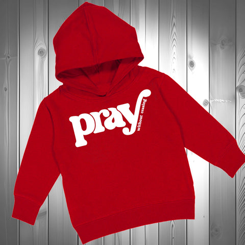Pray without Ceasing Hoodie  (Adult)