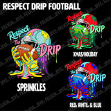 Respect Drip Football (Hoodies, Tees & Long Sleeves)