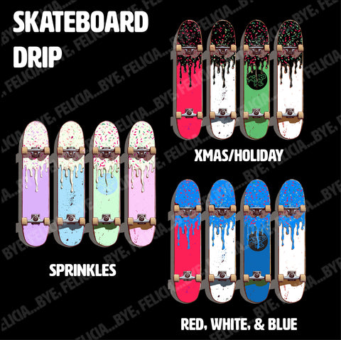 SKATEBOARD DRIP, (Hoodies, Tees & Long Sleeves)