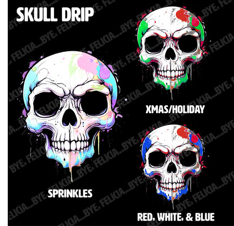 Skull DRIP (Hoodies, Tees, & Long Sleeve)