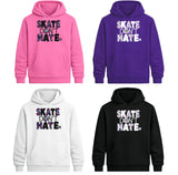 Skate Don't Hate Hoodie, (Baby, Kids, Adult)