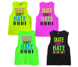 Skate Don't Hate (SK8) Muscle Tanks, (Multiple Options)