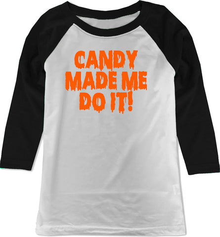 Candy Made Me Do It Raglan, W/B (Infant, Toddler, Youth, Adult)