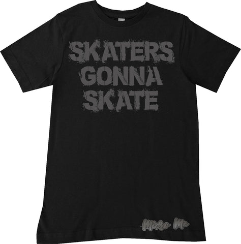 Skaters Gonna Skate Tee,  Black (Infant, Toddler, Youth, Adult)