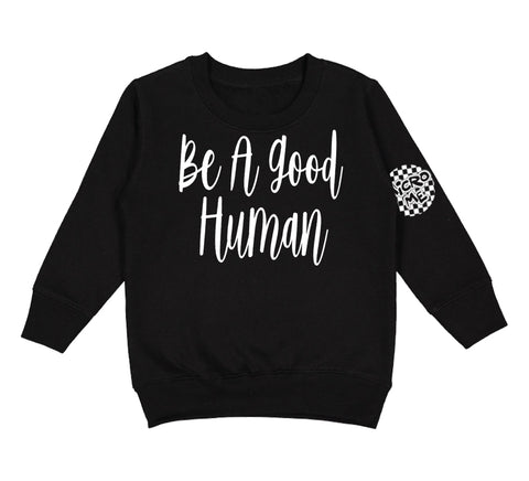 Be A Good Human Sweatshirt, Black  (Toddler, Youth)