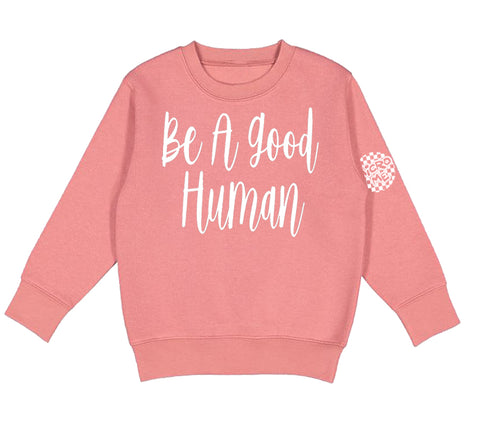 Be A Good Human Sweatshirt, Clay  (Toddler, Youth)