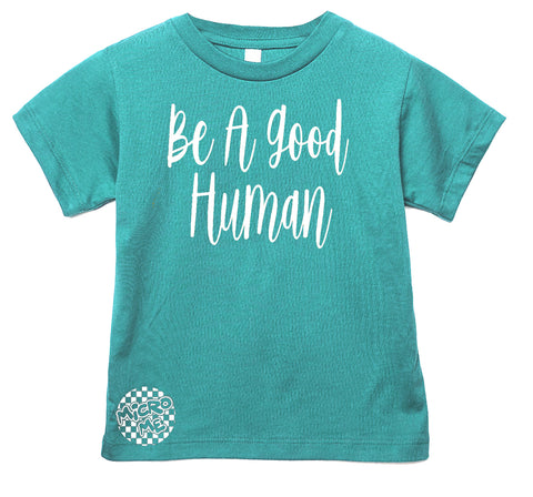Be A Good Human Tee, Saltwater  (Toddler, Youth, Adult)