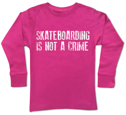 Skateboarding Is Not A Crime LS, Hot Pink (Infant, Toddler, Youth)
