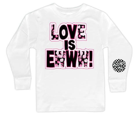 Love is Ewww LS Shirt, White (Infant, Toddler, Youth)