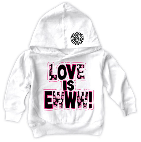 Love Is Ewww Hoodie, White (Toddler, Youth, Adult)