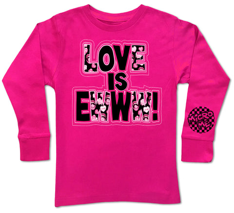 Love is Ewww LS Shirt, Hot Pink (Infant, Toddler, Youth)