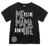 ME & Mama for Life Tee  Shirt, BLACK (Infant, Toddler, Youth, Adult)