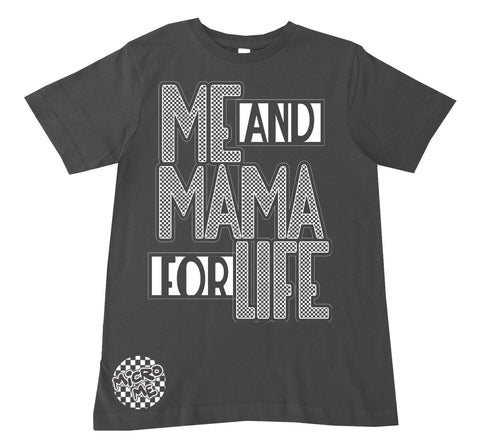 ME & Mama for Life Tee  Shirt, CHARC  (Infant, Toddler, Youth, Adult)