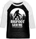 *Bigfoot Saw Me Raglan, B/W  (Toddler, Youth)