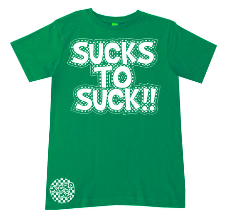 Sucks To Suck Tee, Green  (Infant, Toddler, Youth, Adult)