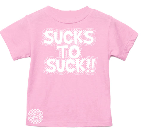 Sucks To Suck Tee, Pink (Infant, Toddler, Youth, Adult)