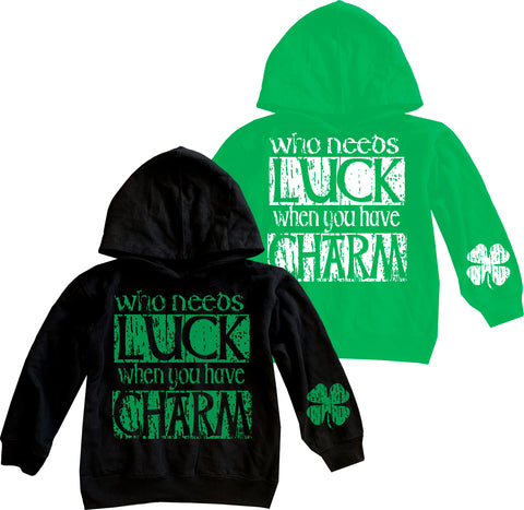Who Needs Luck/Charm  Hoodie (Toddler, Youth, Adult)