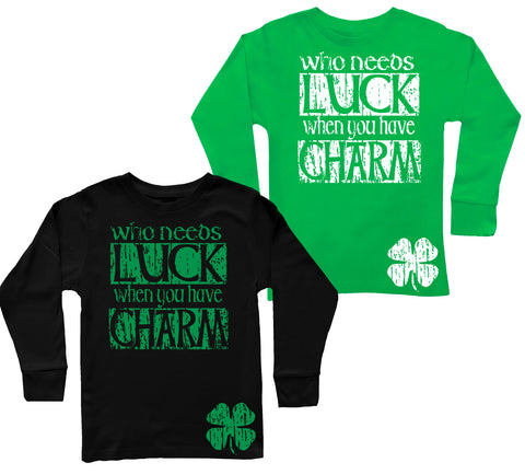 Who Needs Luck/Charm Long Sleeve Shirt (Infant, Toddler, Youth, Adult)
